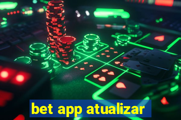 bet app atualizar